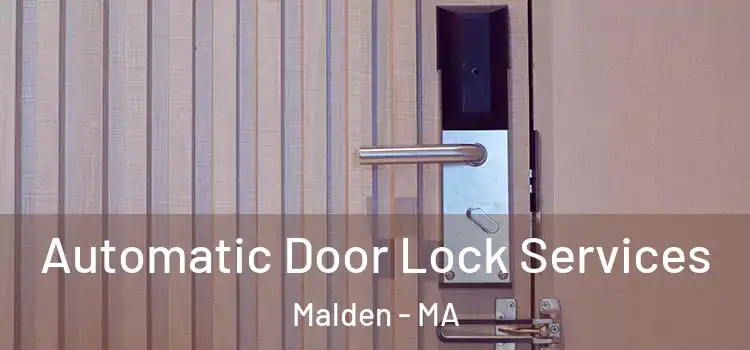 Automatic Door Lock Services Malden - MA