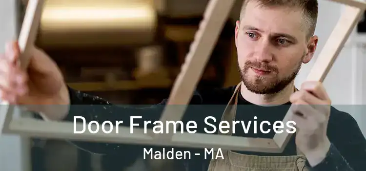  Door Frame Services Malden - MA