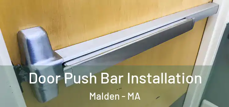 Door Push Bar Installation Malden - MA