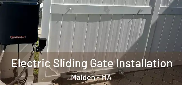 Electric Sliding Gate Installation Malden - MA