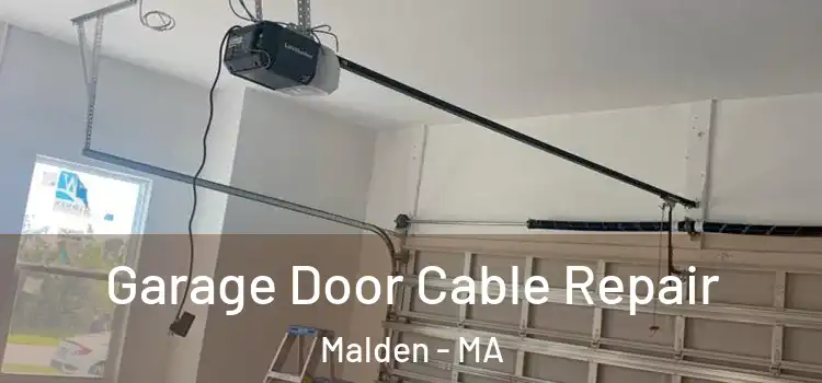  Garage Door Cable Repair Malden - MA