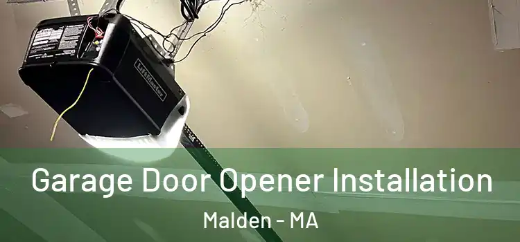  Garage Door Opener Installation Malden - MA