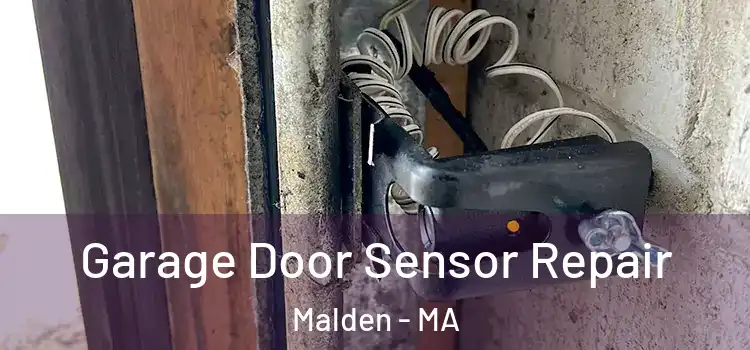 Garage Door Sensor Repair Malden - MA