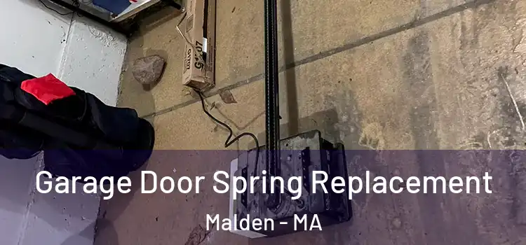  Garage Door Spring Replacement Malden - MA