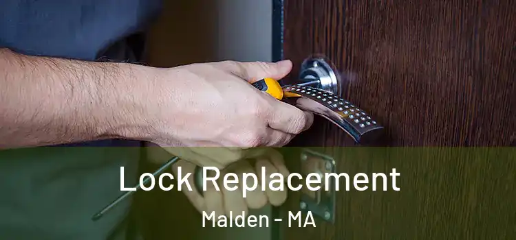 Lock Replacement Malden - MA