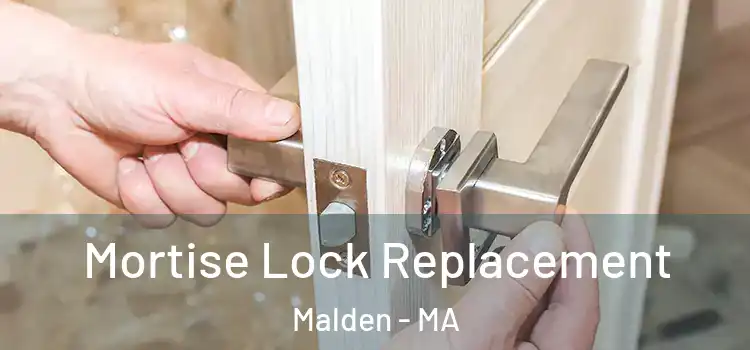 Mortise Lock Replacement Malden - MA