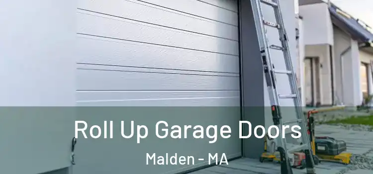  Roll Up Garage Doors Malden - MA