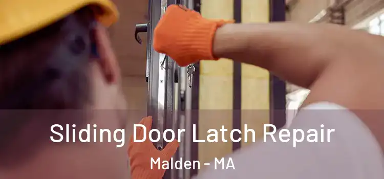 Sliding Door Latch Repair Malden - MA