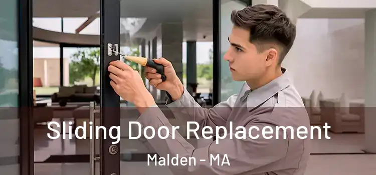 Sliding Door Replacement Malden - MA