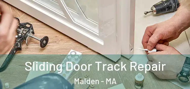Sliding Door Track Repair Malden - MA