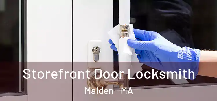 Storefront Door Locksmith Malden - MA