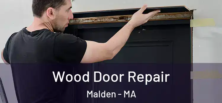 Wood Door Repair Malden - MA